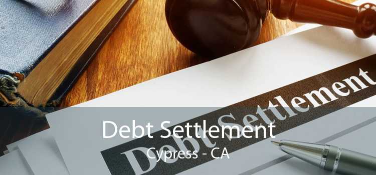 Debt Settlement Cypress - CA