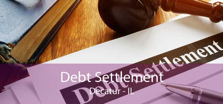 Debt Settlement Decatur - IL