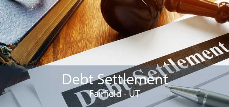 Debt Settlement Fairfield - UT