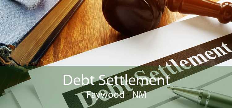 Debt Settlement Faywood - NM
