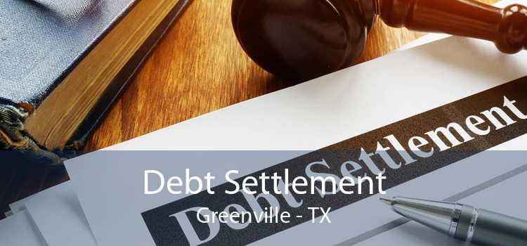 Debt Settlement Greenville - TX