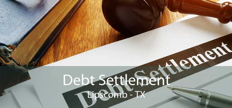Debt Settlement Lipscomb - TX