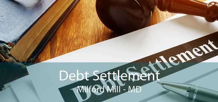 Debt Settlement Milford Mill - MD