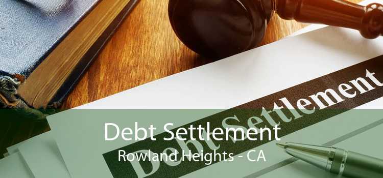 Debt Settlement Rowland Heights - CA