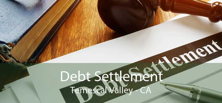 Debt Settlement Temescal Valley - CA