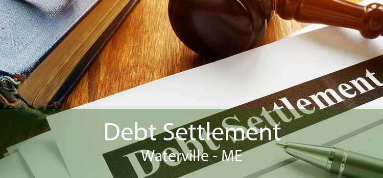 Debt Settlement Waterville - ME