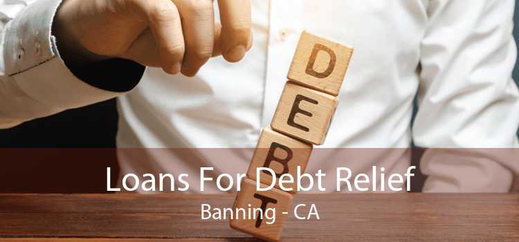 Loans For Debt Relief Banning - CA