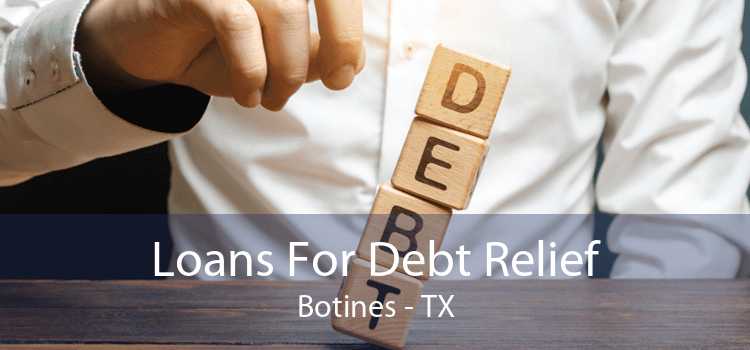 Loans For Debt Relief Botines - TX