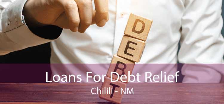 Loans For Debt Relief Chilili - NM