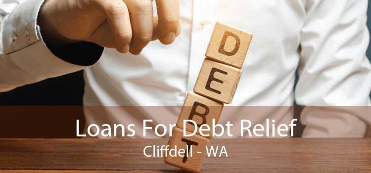 Loans For Debt Relief Cliffdell - WA
