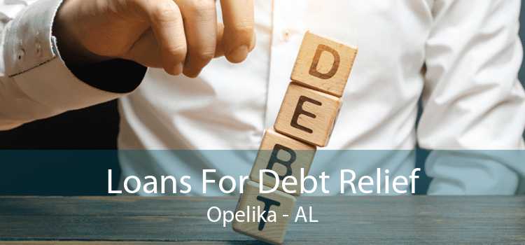 Loans For Debt Relief Opelika - AL