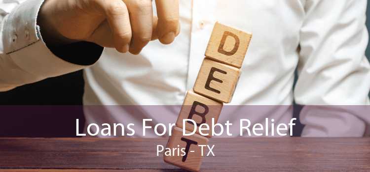 Loans For Debt Relief Paris - TX