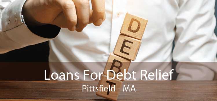 Loans For Debt Relief Pittsfield - MA
