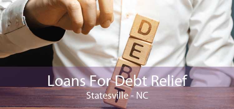 Loans For Debt Relief Statesville - NC
