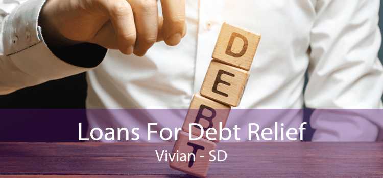 Loans For Debt Relief Vivian - SD