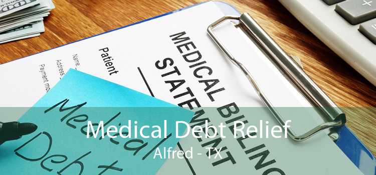 Medical Debt Relief Alfred - TX