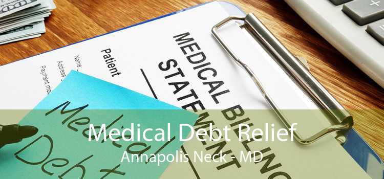 Medical Debt Relief Annapolis Neck - MD