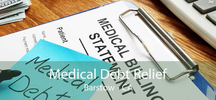 Medical Debt Relief Barstow - CA