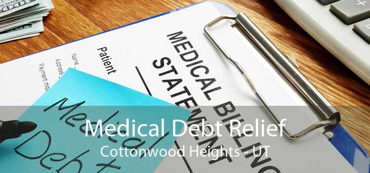 Medical Debt Relief Cottonwood Heights - UT