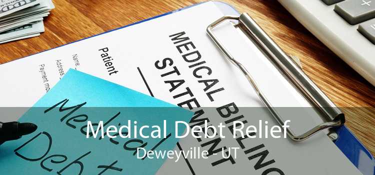 Medical Debt Relief Deweyville - UT