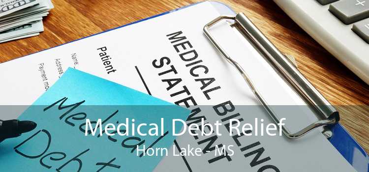 Medical Debt Relief Horn Lake - MS