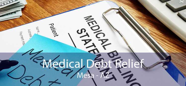 Medical Debt Relief Mesa - AZ