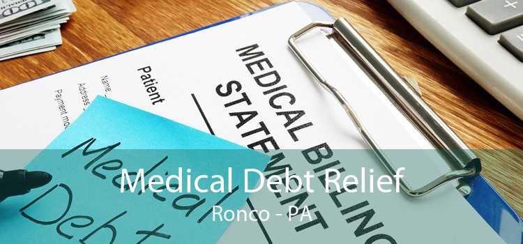 Medical Debt Relief Ronco - PA