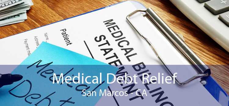 Medical Debt Relief San Marcos - CA