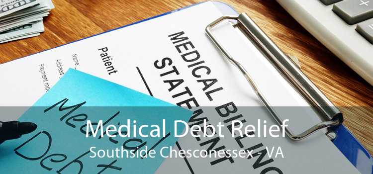 Medical Debt Relief Southside Chesconessex - VA