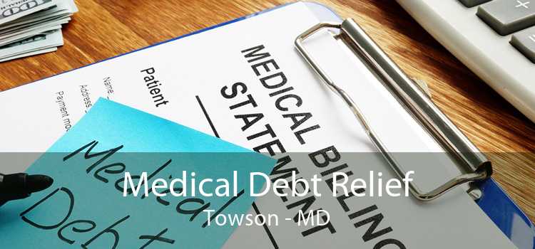 Medical Debt Relief Towson - MD