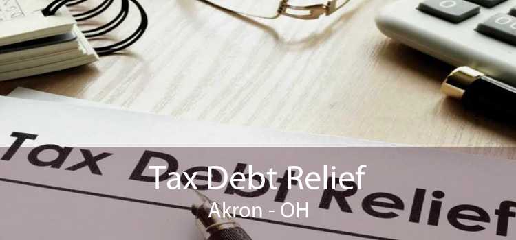Tax Debt Relief Akron - OH