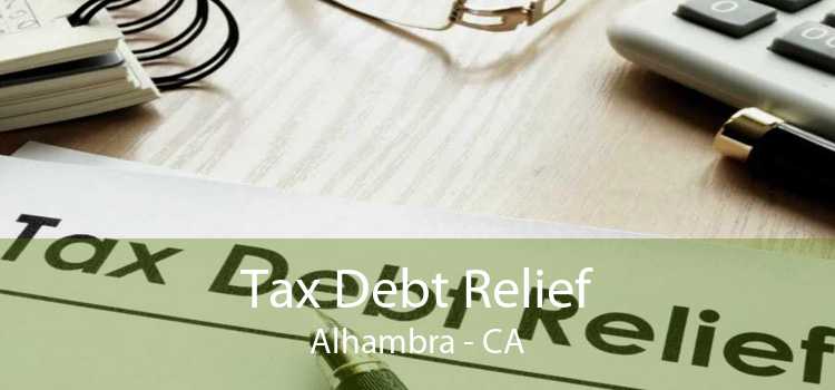 Tax Debt Relief Alhambra - CA