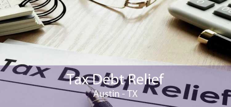 Tax Debt Relief Austin - TX