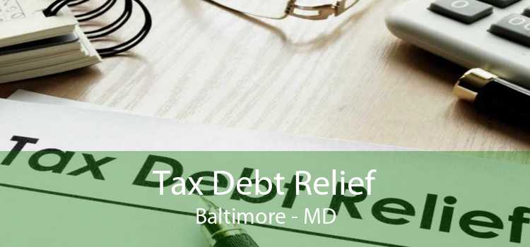 Tax Debt Relief Baltimore - MD