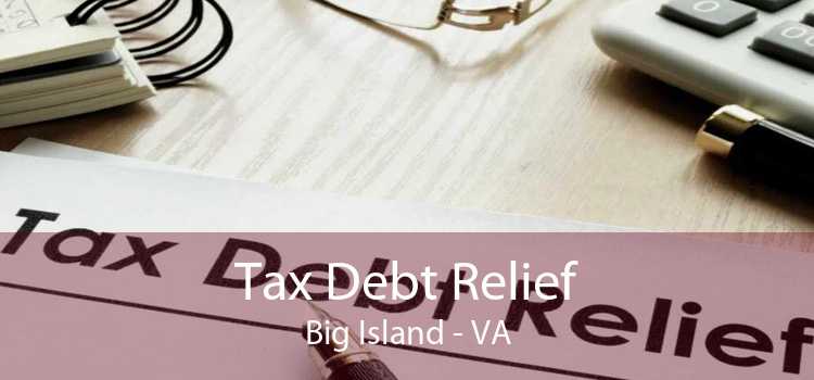 Tax Debt Relief Big Island - VA