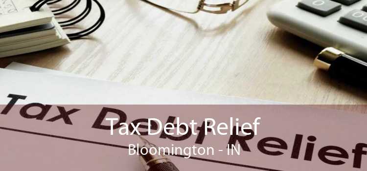 Tax Debt Relief Bloomington - IN