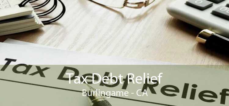 Tax Debt Relief Burlingame - CA