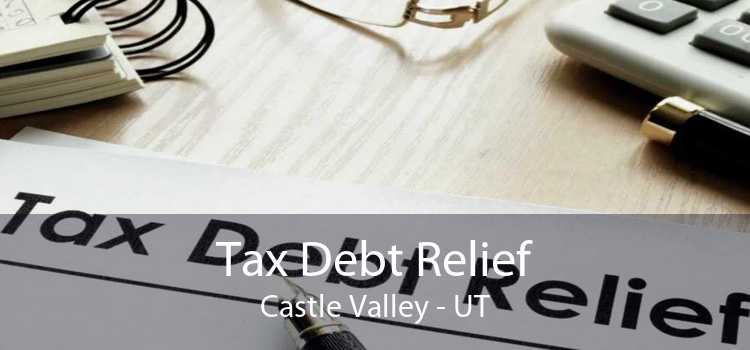Tax Debt Relief Castle Valley - UT