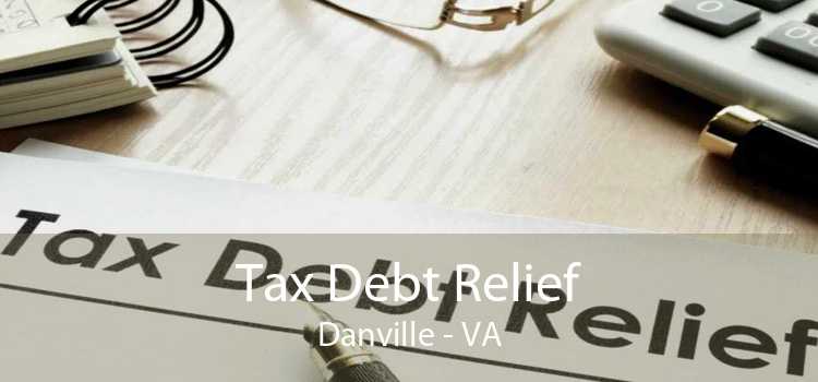 Tax Debt Relief Danville - VA
