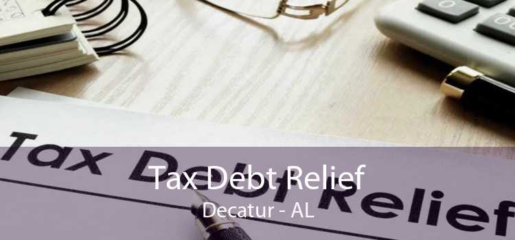 Tax Debt Relief Decatur - AL