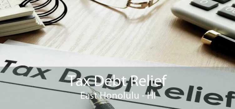 Tax Debt Relief East Honolulu - HI