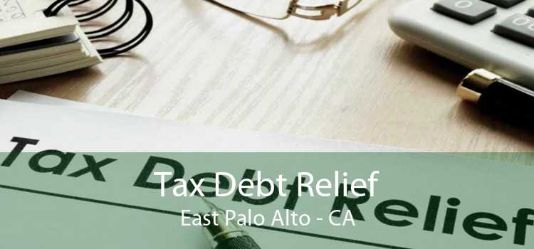 Tax Debt Relief East Palo Alto - CA