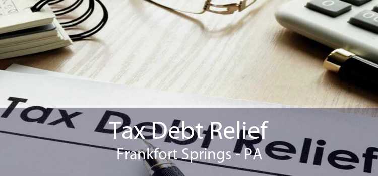 Tax Debt Relief Frankfort Springs - PA