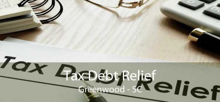 Tax Debt Relief Greenwood - SC