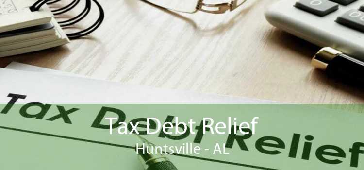 Tax Debt Relief Huntsville - AL