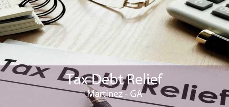 Tax Debt Relief Martinez - GA