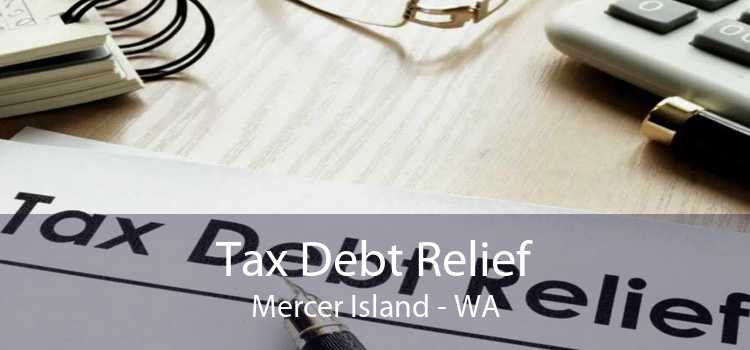 Tax Debt Relief Mercer Island - WA