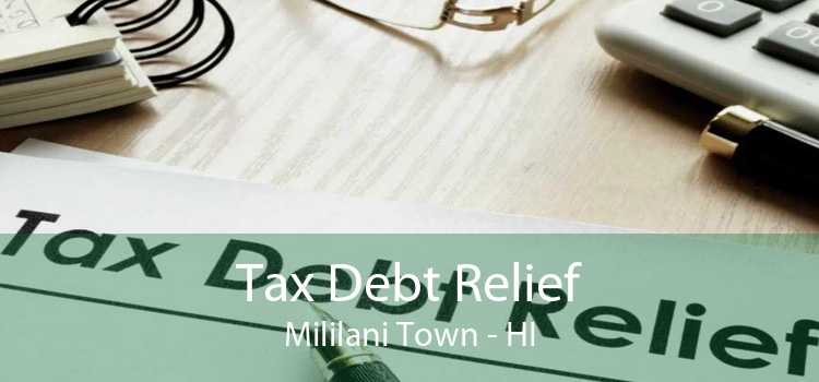 Tax Debt Relief Mililani Town - HI