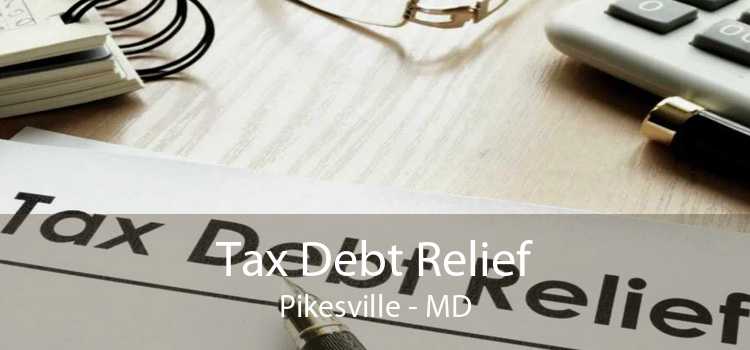 Tax Debt Relief Pikesville - MD