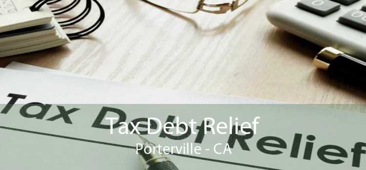 Tax Debt Relief Porterville - CA
